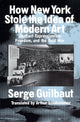 Book cover of: How New York Stole the Idea of Modern Art