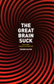 Book cover of: Great Brain Suck. By: Eugene Halton