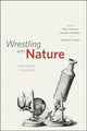 Book cover of: Wrestling with Nature. By: Harrison, Peter
