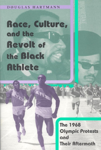 Book cover of: Race, Culture, and the Revolt of the Black Athlete. By: Douglas Hartmann