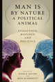 Book cover of: Man Is by Nature a Political Animal. By: Peter K. Hatemi