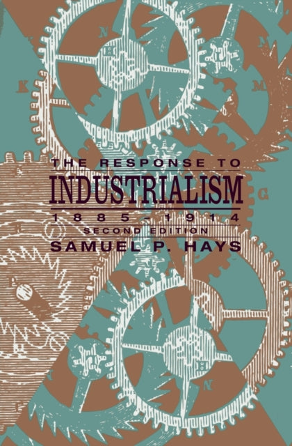 Book cover of: Response to Industrialism, 1885 - 1914