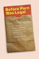 Book cover of: Before Porn Was Legal. By: Elizabeth D. Heineman