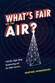 Book cover of: What's Fair on the Air?
