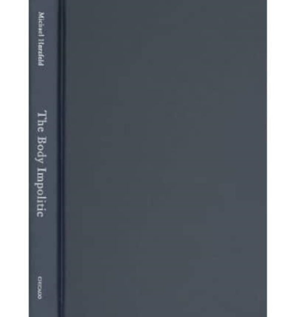 Book cover of: Body Impolitic. By: Michael Herzfeld