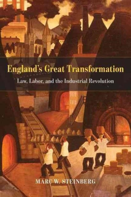 Book cover of: England's Great Transformation. By: Marc W Steinberg