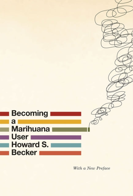 Book cover of: Becoming a Marihuana User. By: Howard S. Becker