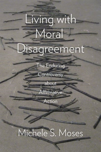 Book cover of: Living with Moral Disagreement. By: Michele S. Moses