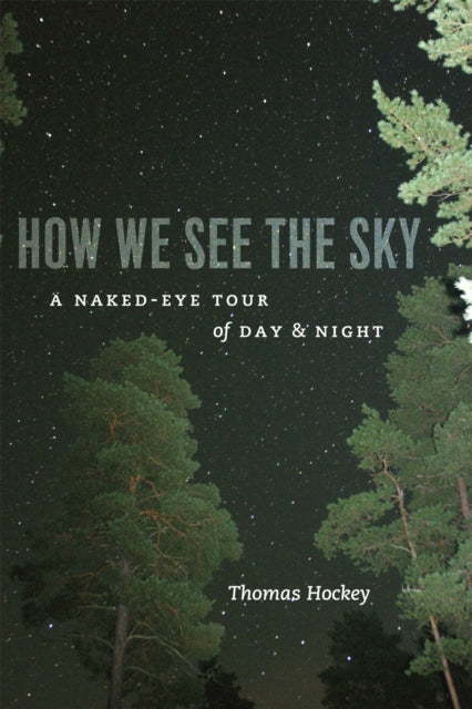 Book cover of: How We See the Sky. By: Thomas A. Hockey