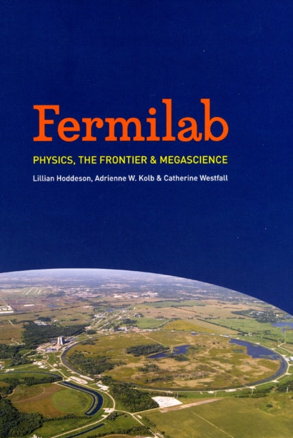 Book cover of: Fermilab. By: Lillian Hoddeson