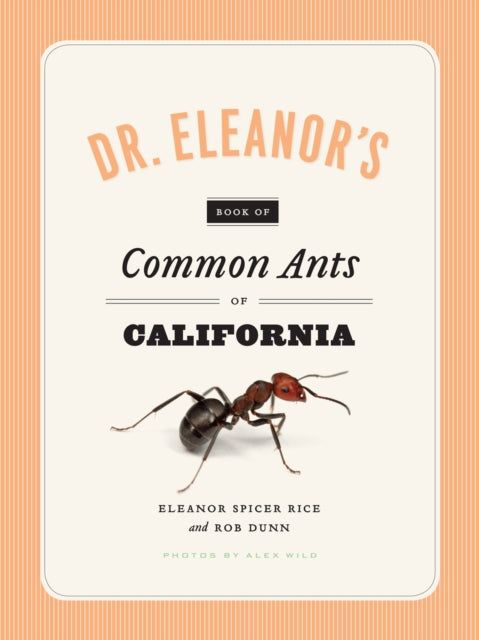 Book cover of: Dr. Eleanor's Book of Common Ants of California. By: Eleanor Spicer Rice