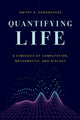 Book cover of: Quantifying Life. By: Dmitry A. Kondrashov