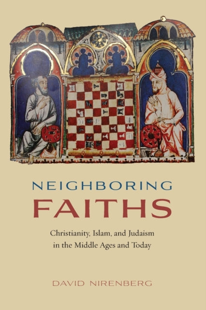 Book cover of: Neighboring Faiths. By: David Nirenberg