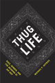 Book cover of: Thug Life. By: Michael P. Jeffries
