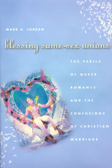 Book cover of: Blessing Same-Sex Unions. By: Mark D. Jordan
