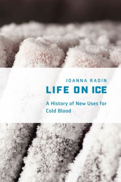 Book cover of: Life on Ice. By: Joanna Radin