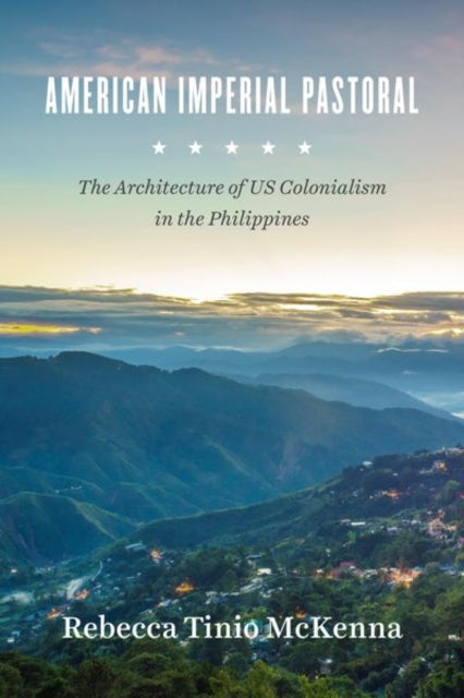 Book cover of: American Imperial Pastoral. By: Rebecca Tinio McKenna