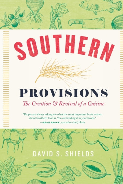 Book cover of: Southern Provisions. By: David S. Shields