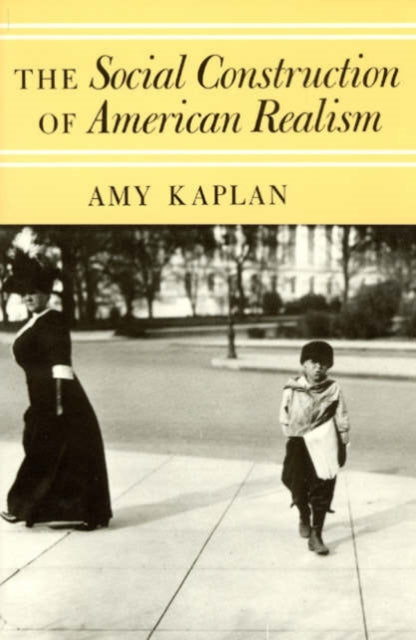 Book cover of: Social Construction of American Realism. By: Amy  N. Kaplan