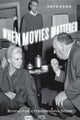 Book cover of: When Movies Mattered. By: Dave Kehr