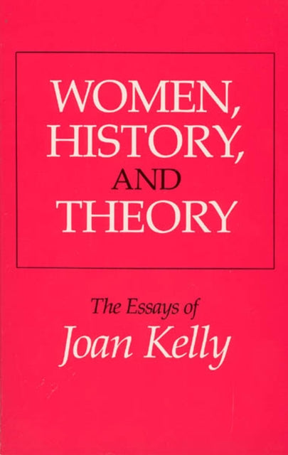 Book cover of: Women, History, and Theory. By: Joan Kelly