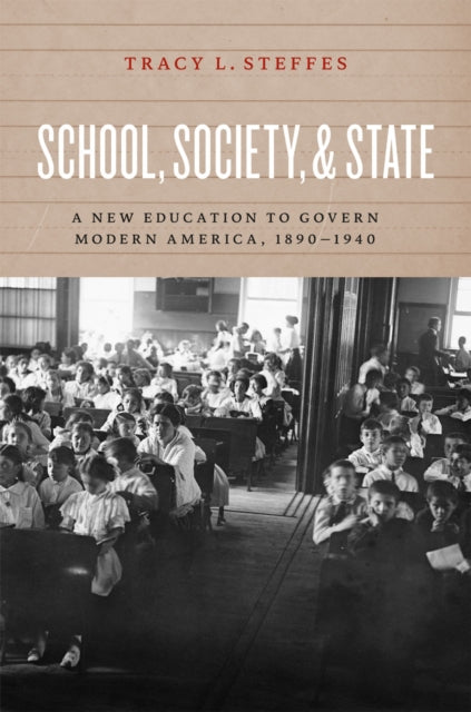 Book cover of: School, Society, and State. By: Tracy L. Steffes