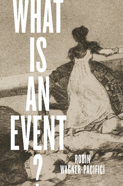 Book cover of: What Is an Event?. By: Robin Wagner-Pacifici