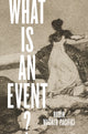 Book cover of: What Is an Event?. By: Robin Wagner-Pacifici