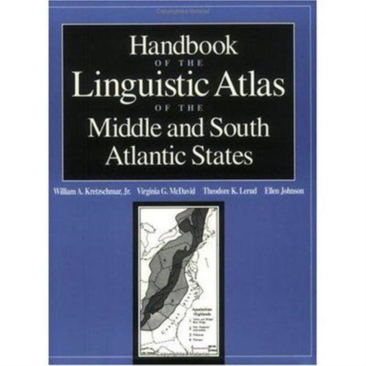 Book cover of: Handbook of the Linguistic Atlas of the Middle and South Atlantic States. By: William A. Kretzschmar