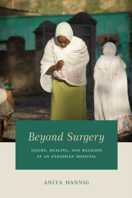 Book cover of: Beyond Surgery. By: Anita Hannig