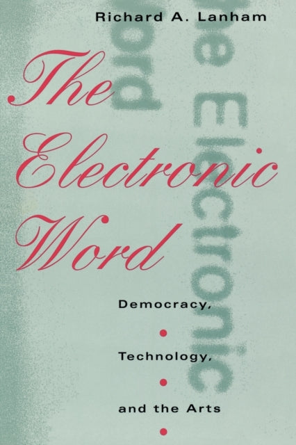 Book cover of: Electronic Word. By: Richard A. Lanham