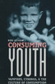 Book cover of: Consuming Youth. By: Robert Latham