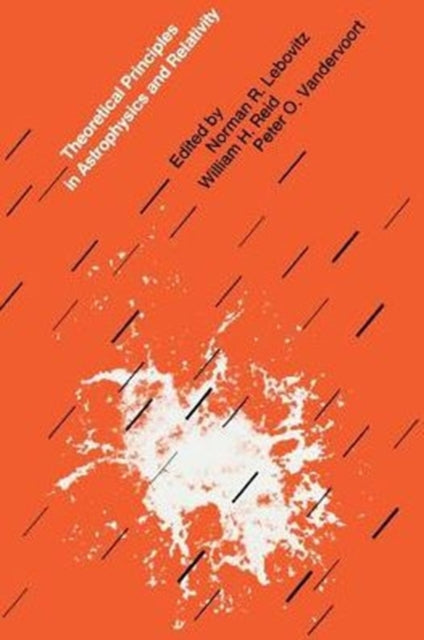 Book cover of: Theoretical Principles in Astrophysics and Relativity. By: Norman R. Lebovitz