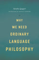 Book cover of: Why We Need Ordinary Language Philosophy