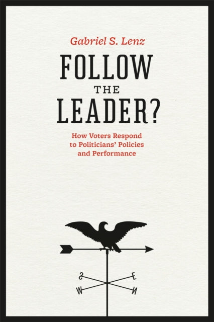 Book cover of: Follow the Leader?. By: Gabriel S. Lenz