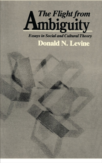 Book cover of: Flight from Ambiguity. By: Donald N. Levine