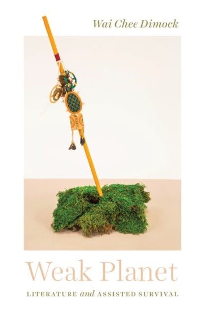 Book cover of: Weak Planet. By: Wai-Chee Dimock