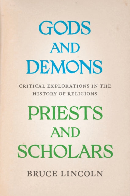 Book cover of: Gods and Demons, Priests and Scholars. By: Bruce Lincoln