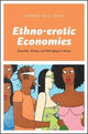 Book cover of: Ethno-erotic Economies. By: George Paul Meiu