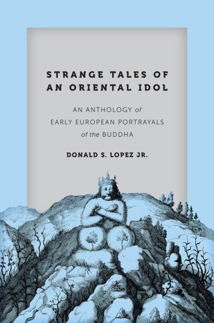 Book cover of: Strange Tales of an Oriental Idol. By: Donald S. Lopez