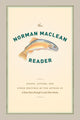 Book cover of: Norman Maclean Reader