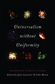 Book cover of: Universalism without Uniformity