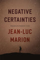 Book cover of: Negative Certainties. By: Jean-Luc Marion