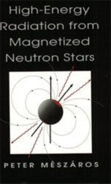 Book cover of: High-Energy Radiation from Magnetized Neutron Stars