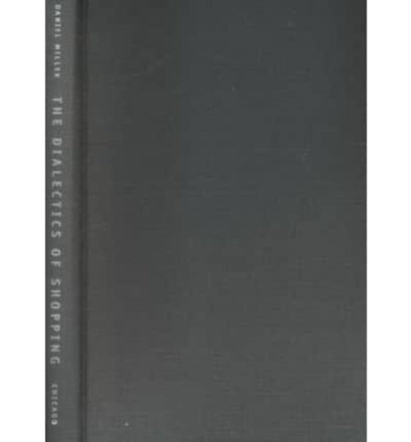 Book cover of: Dialectics of Shopping. By: Daniel Miller