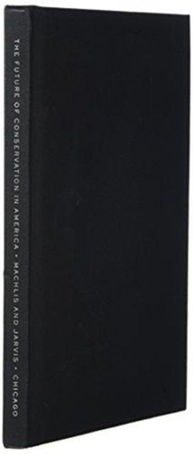 Book cover of: Future of Conservation in America. By: Gary E. Machlis