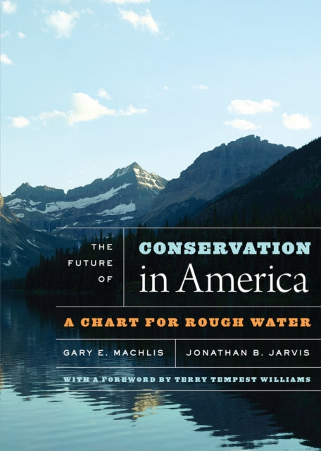 Book cover of: Future of Conservation in America. By: Gary E. Machlis