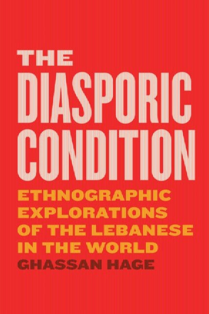 Book cover of: Diasporic Condition. By: Ghassan Hage