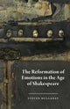 Book cover of: Reformation of Emotions in the Age of Shakespeare. By: Steven Mullaney