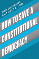 Book cover of: How to Save a Constitutional Democracy. By: Tom Ginsburg